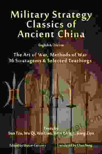 Military Strategy Classics Of Ancient China English Chinese: The Art Of War Methods Of War 36 Stratagems Selected Teachings