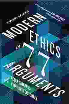 Modern Ethics In 77 Arguments: A Stone Reader