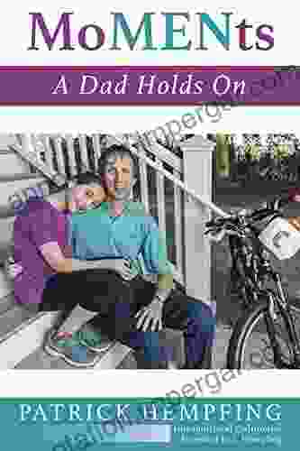 MoMENts: A Dad Holds On