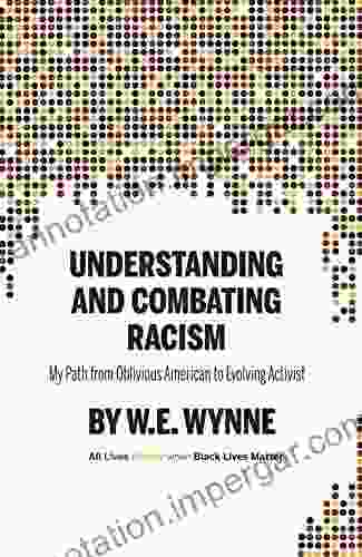 Understanding And Combating Racism: My Path From Oblivious American To Evolving Activist