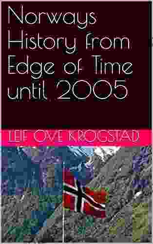 Norways History From Edge Of Time Until 2005