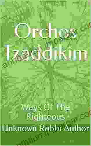 Orchos Tzaddikim: Ways Of The Righteous (eBOOK 20200401)