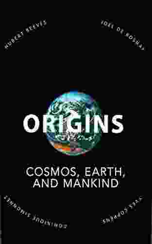 Origins: Cosmos Earth And Mankind