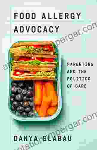 Food Allergy Advocacy: Parenting And The Politics Of Care