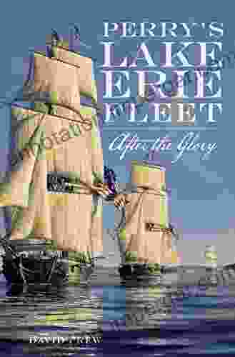 Perry s Lake Erie Fleet: After the Glory