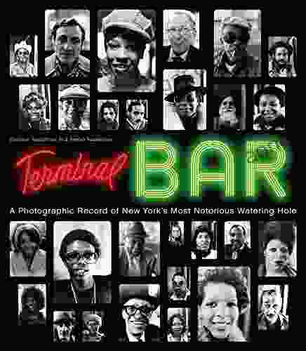 Terminal Bar: A Photographic Record Of New York S Most Notorious Watering Hole