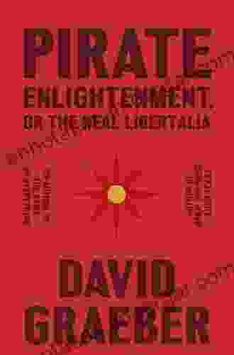 Pirate Enlightenment Or The Real Libertalia