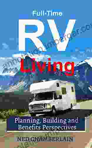 FULL TIME RV LIVING: PLANNING BUDGETING AND BENEFITS PERSPECTIVES