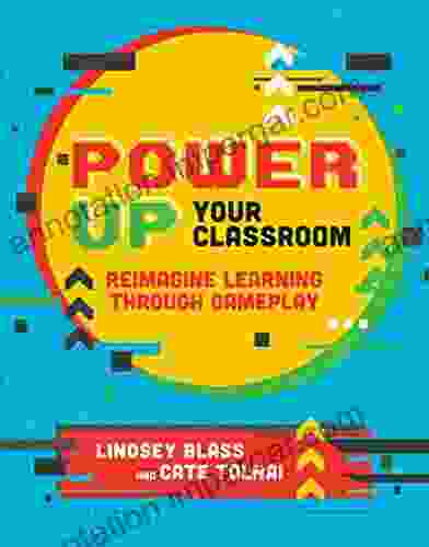 Power Up Your Classroom: Reimagine Learning Through Gameplay