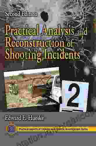 Practical Analysis and Reconstruction of Shooting Incidents (Practical Aspects of Criminal and Forensic Investigations)