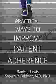 Practical Ways To Improve Patient Adherence