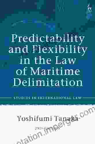 Predictability And Flexibility In The Law Of Maritime Delimitation (Studies In International Law)