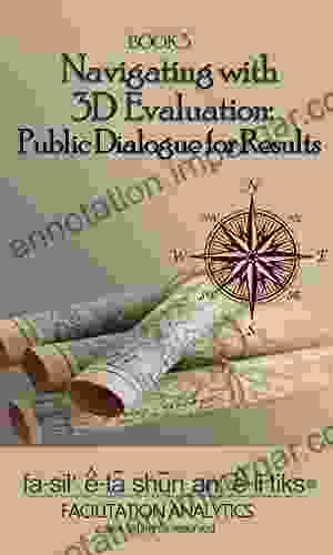 Navigating With 3D Evaluation: Public Dialogue for Results (Facilitation Analytics)