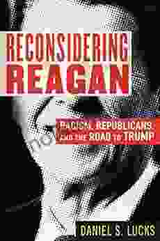 Reconsidering Reagan: Racism Republicans And The Road To Trump