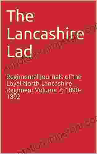 The Lancashire Lad: Regimental Journals Of The Loyal North Lancashire Regiment Volume 2: 1890 1892