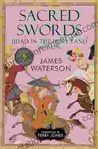 Sacred Swords: Jihad In The Holy Land 1097 1291