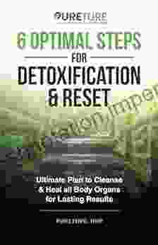 Whole Body Reset Diet To Detoxify With 6 Optimal Steps: SAFE SIMPLE 60 DAY REBOOT PLAN BEST PRINCIPLES PRACTICES PROTOCOLS TO FIND BALANCE NATURALLY Hormone Balance Plan And Cookbook 2)