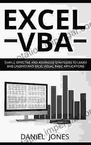 Excel VBA: Simple Effective And Advanced Strategies To Execute Excel VBA And Its Functions