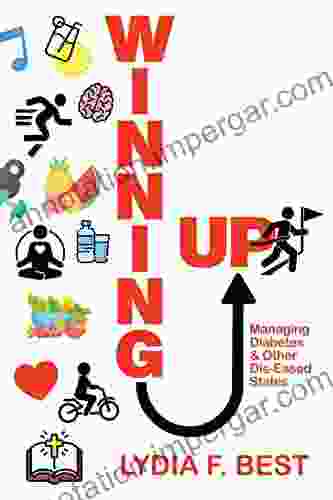 W I N N I N G UP : Managing Diabetes Other Dis Eased States