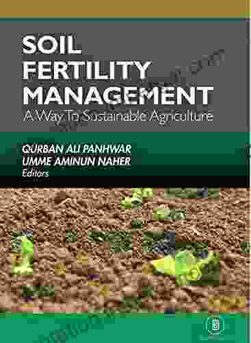 Soil Fertility Management A Way To Sustainable Agriculture