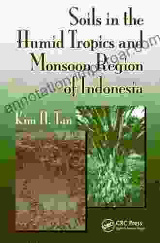 Soils In The Humid Tropics And Monsoon Region Of Indonesia (Books In Soils Plants And The Environment 123)