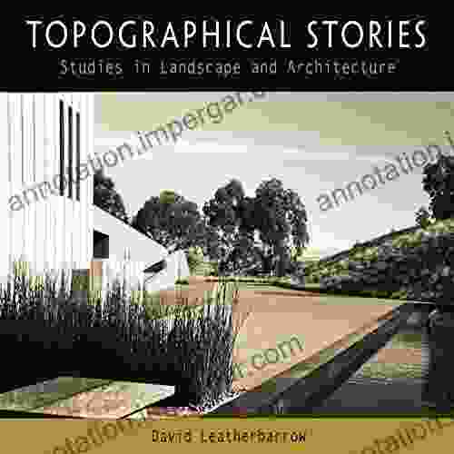 Topographical Stories: Studies In Landscape And Architecture (Penn Studies In Landscape Architecture)