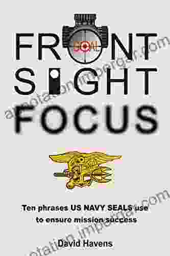 Front Sight Focus: Ten Phrases US NAVY SEALS Use To Ensure Mission Success