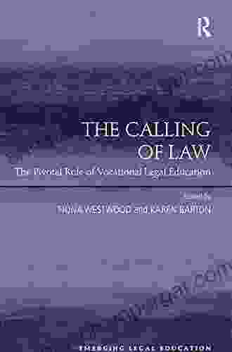 The Calling Of Law: The Pivotal Role Of Vocational Legal Education (Emerging Legal Education)