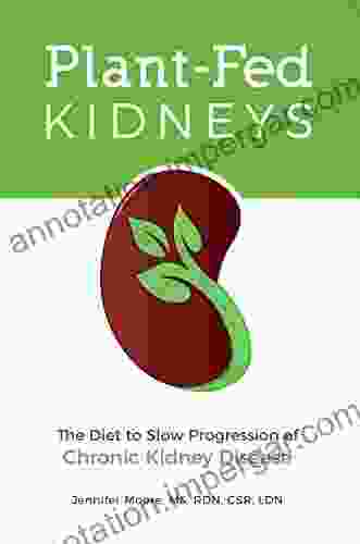 Plant Fed Kidneys: The Diet To Slow Progression Of Chronic Kidney Disease