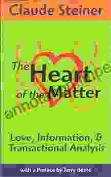 The Heart Of The Matter Love Information And Transactional Analysis