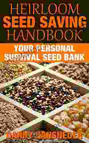 Heirloom Seed Saving Handbook: Your Personal Survival Seed Bank