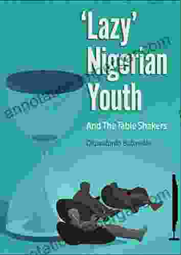 Lazy Nigerian Youth And The Table Shakers