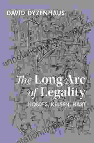 The Long Arc Of Legality: Hobbes Kelsen Hart