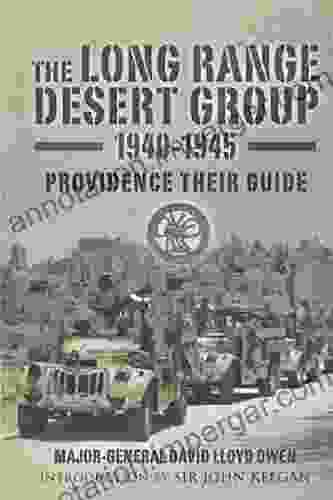 The Long Range Desert Group 1940 1945: Providence Their Guide