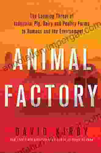 Animal Factory: The Looming Threat Of Industrial Pig Dairy And Poultry Farms To Humans And The Environment