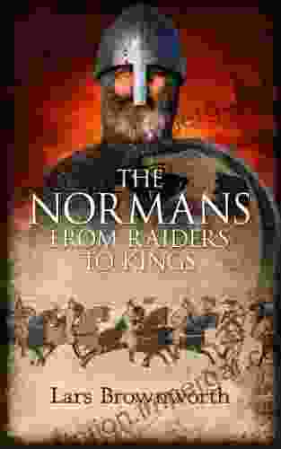 The Normans: From Raiders To Kings