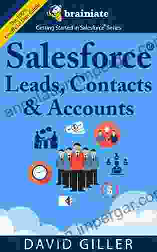 Salesforce Leads Contacts Accounts for Beginners: The quick and simple way to track your leads contacts vendors customers and partners in Salesforce (Getting Started with Salesforce 1)