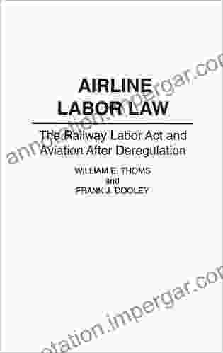 Airline Labor Law: The Railway Labor Act And Aviation After Deregulation