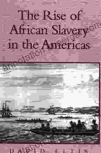 The Rise Of African Slavery In The Americas