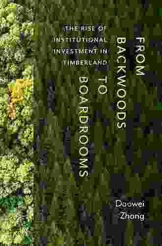 From Backwoods To Boardrooms: The Rise Of Institutional Investment In Timberland