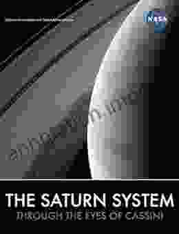 The Saturn System Through The Eyes Of Cassini