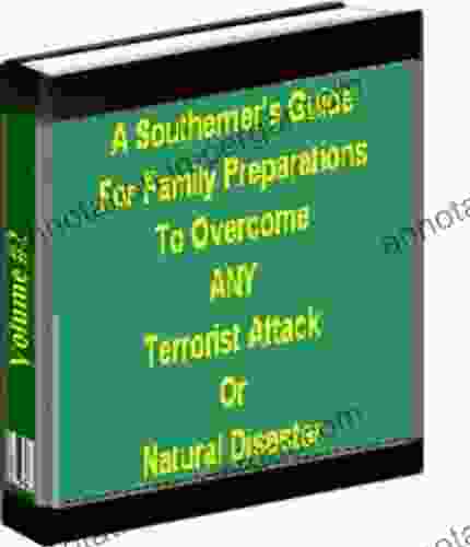 Southerner S Guide For Family Preparations To Overcome ANY Terrorist Attack Or Natural Disaster Vol 2