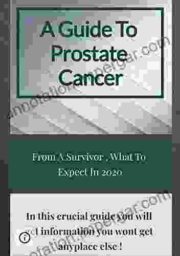 A Guide To Prostate Cancer: From A Survivor What To Expect In 2024