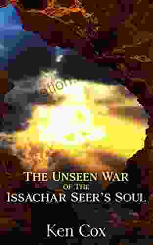 The Unseen War Of The Issachar Seer S Soul