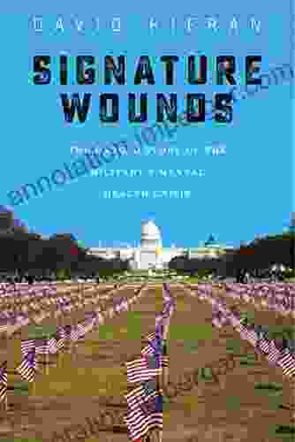 Signature Wounds: The Untold Story Of The Military S Mental Health Crisis