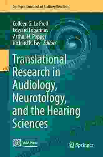 Translational Research In Audiology Neurotology And The Hearing Sciences (Springer Handbook Of Auditory Research 58)