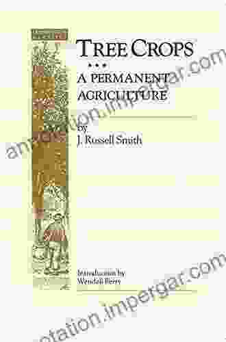 Tree Crops: A Permanent Agriculture (Conservation Classics)