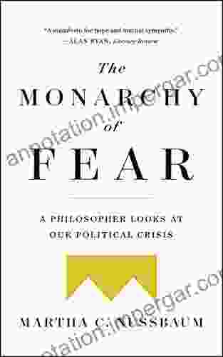 The Monarchy of Fear: A Philosopher Looks at Our Political Crisis