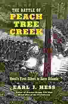 The Battle Of Peach Tree Creek: Hood S First Effort To Save Atlanta (Civil War America)