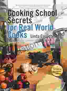 Cooking School Secrets For Real World Cooks: Second Edition